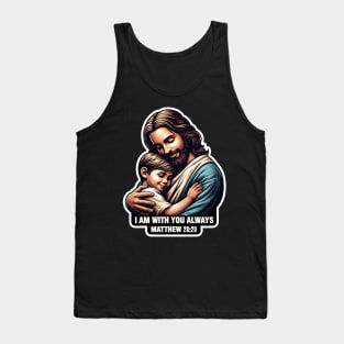 Matthew 28:20 I Am With You Always Tank Top